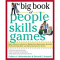 The Big Book of People Skills Games: Quick, Effective Activities for Making Great Impressions, Boosting Problem-Solving Skills and Improving Customer - Paperback