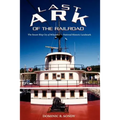 Last Ark of the Railroad: The Steam Ship "City of Milwaukee" - National Historic Landmark - Paperback