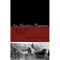 An Absolute Massacre: The New Orleans Race Riot of July 30, 1866 - Paperback