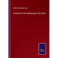 The Booke of the Pylgremage of the Sowle - Paperback