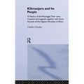 Kilimanjaro and Its People: A History of Wachagga, Their Laws, Customs and Legends, Together with Some - Paperback