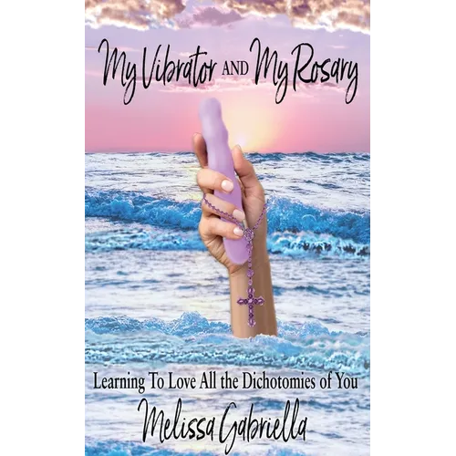 My Vibrator AND My Rosary - Paperback