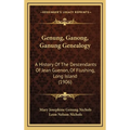 Genung, Ganong, Ganung Genealogy: A History Of The Descendants Of Jean Guenon, Of Flushing, Long Island (1906) - Hardcover