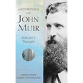 The Meditations of John Muir: Nature's Temple - Paperback