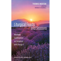Liturgical Feasts and Seasons: Novitiate Conferences on Scripture and Liturgy 3 - Paperback