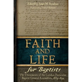 Faith and Life for Baptists: The Documents of the London Particular Baptist Assemblies, 1689-1694 - Paperback
