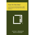 Talk to the Deaf: A Manual of Approximately 1,000 Signs Used by the Deaf of North America - Hardcover