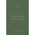 Hidden with Christ in God: A Theology of Colossians and Philemon - Paperback