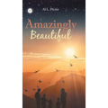 Amazingly Beautiful - Hardcover