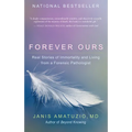 Forever Ours: Real Stories of Immortality and Living from a Forensic Pathologist - Paperback