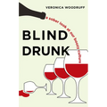Blind Drunk: A Sober Look at Our Boozy Culture - Paperback
