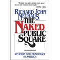 The Naked Public Square: Religion and Democracy in America - Paperback