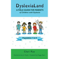DyslexiaLand: A Field Guide for Parents of Children with Dyslexia - Paperback