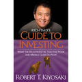 Rich Dad's Guide to Investing: What the Rich Invest In, That the Poor and the Middle Class Do Not! - Paperback