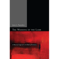 The Wedding of the Lamb: A Historical Approach to the Book of Revelation - Hardcover