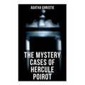 The Mystery Cases of Hercule Poirot: The Mysterious Affair at Styles, The Murder on the Links, The Affair at the Victory Ball, The Double Clue... - Paperback