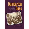 Dumbarton Oaks: The Origins of the United Nations and the Search for Postwar Security - Paperback