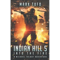 Indian Hill 5: Into The Fire - Paperback