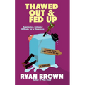 Thawed Out and Fed Up - Paperback