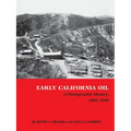 Early California Oil: A Photographic History, 1865-1940 - Paperback