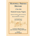 Hopewell Friends History, 1734-1934, Frederick County, Virginia: Records of Hopewell Monthly Meetings and Meetings Reporting to Hopewell; Two Hundred - Paperback
