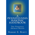 A Pennsylvania Masonic Handbook: The Personal Ahiman Rezon - Paperback