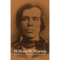 William W. Warren: The Life, Letters, and Times of an Ojibwe Leader - Paperback