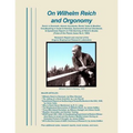 On Wilhelm Reich and Orgonomy: Reich in Denmark, Atomic Accidents, Bomb Tests & Weather, Cloudbusting in Israel & Namibia, Summerhill School Slandered - Paperback