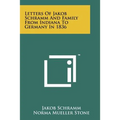 Letters of Jakob Schramm and Family from Indiana to Germany in 1836 - Paperback