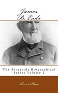 James B. Eads: The Riverside Biographical Series Volume 2 - Paperback