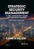 Strategic Security Management: A Risk Assessment Guide for Decision Makers, Second Edition - Paperback