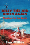 Billy the Kid Rides Again: Digging for the Truth - Paperback