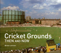 Cricket Grounds Then and Now - Hardcover