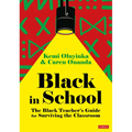 Black in School: The Black Teacher's Guide for Surviving the Classroom - Paperback