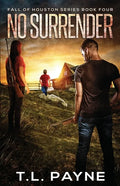 No Surrender: A Post Apocalyptic EMP Survival Thriller (Fall of Houston Book 4) - Paperback
