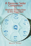 A Passover Seder Companion and Analytic Introduction to the Haggadah - Paperback