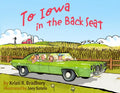 To Iowa in the Back Seat - Paperback