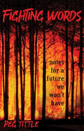 Fighting Words: notes for a future we won't have - Paperback