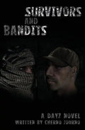 Survivors And Bandits: A DayZ Novel - Paperback