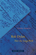 Bob Dylan: How the Songs Work - Paperback