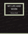 My Life and Work - Autobiography - Paperback