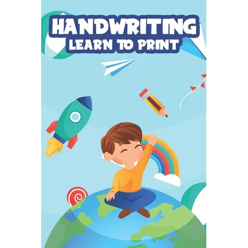 Handwriting Learn To Print: Penmanship Practice Activity Sheets, Alphabet and Number Tracing Workbook for Children - Paperback