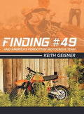 Finding #49 and America's Forgotten Motocross Team - Hardcover