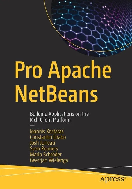 Pro Apache Netbeans: Building Applications on the Rich Client Platform - Paperback