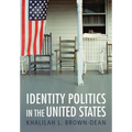 Identity Politics in the United States - Hardcover