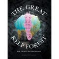 The Great Kelp Forest: How Trumpet Met Beauregard - Hardcover