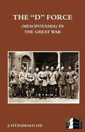 "D" Force (Mesopotamia) in the Great War - Paperback
