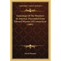 Genealogy Of The Woosters In America, Descended From Edward Wooster Of Connecticut (1885) - Paperback