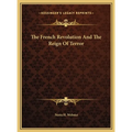 The French Revolution And The Reign Of Terror - Hardcover
