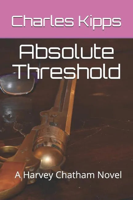 Absolute Threshold: A Harvey Chatham Novel - Paperback